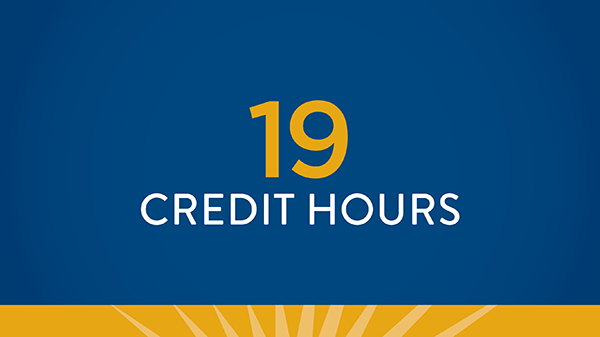 Earn 19 Credit Hours